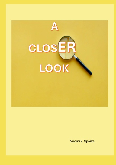 A CLOSER LOOK