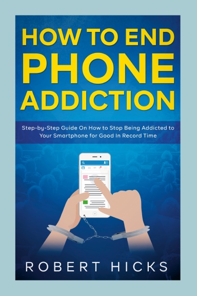 How to End Phone Addiction