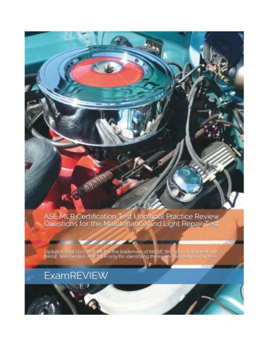 ASE MLR Certification Test Unofficial Practice Review Questions for the Maintenance and Light Repair Test
