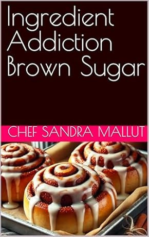 Ingredient Addiction Brown Sugar Cookbook