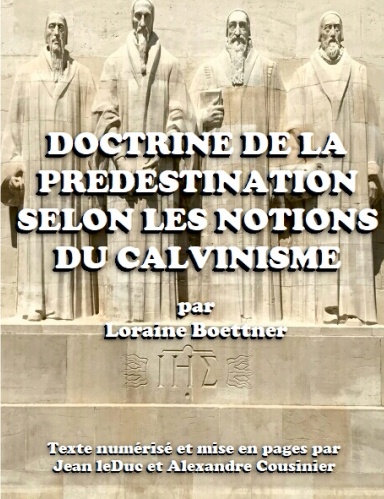 DOCTRINE DE LA PREDESTINATION  SELON LES NOTIONS DU CALVINISME