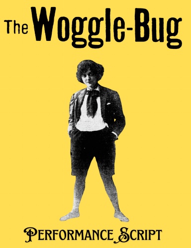 The Woggle Bug Performance Script
