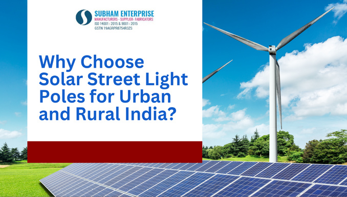 Empowering India with Solar Street Light Poles: A Sustainable Solution for Urban and Rural Areas