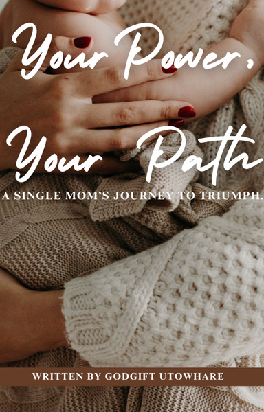YOUR POWER, YOUR PATH- A SINGLE MOM'S JOURNEY TO TRIUMPH