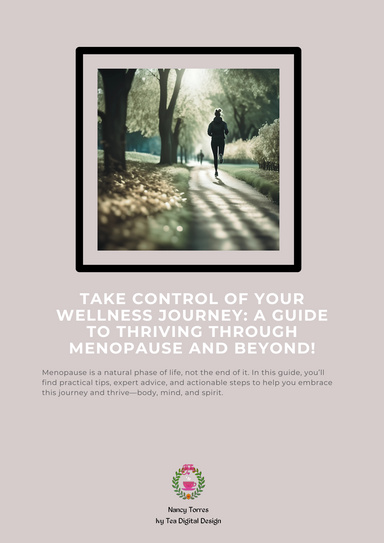 Take Control of Your Wellness Journey: A Guide to Thriving Through Menopause and Beyond!