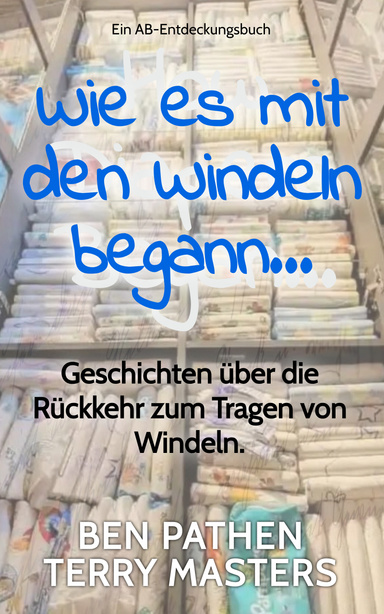 Wie es mit den Windeln begann…