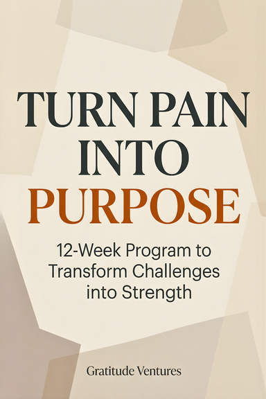 Turn Pain Into Purpose