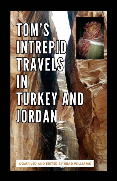 Tom's Intrepid Travels in Turkey and Jordan