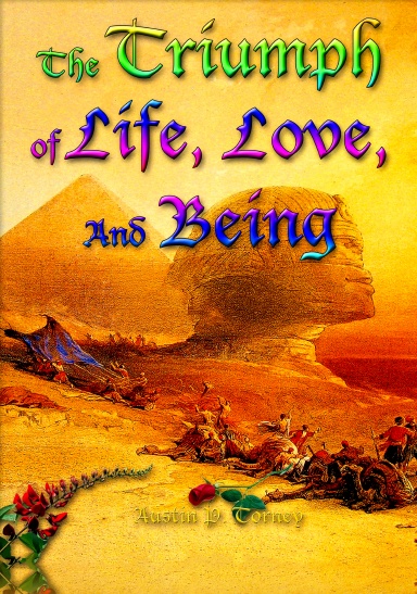 The Triumph of Life, Love, and Being (Lulu A4 8.27x11.69)