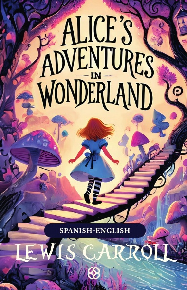 Alice's Adventures In Wonderland | Spanish-English Edition