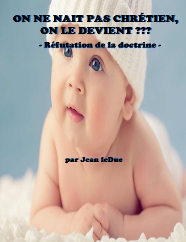 ON NE NAIT PAS CHRÉTIEN, ON LE DEVIENT ???