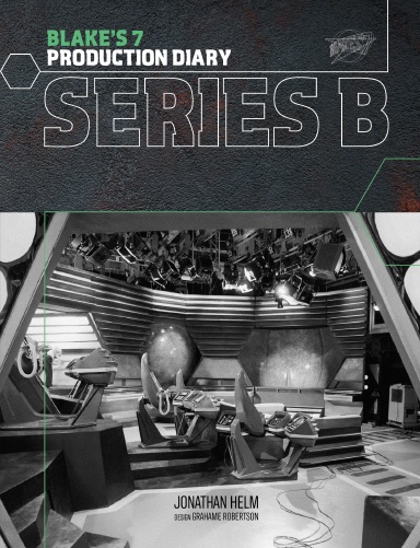 B7 Production Diary: Series B