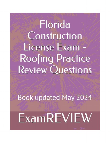 Florida Construction License Exam - Roofing Practice Review Questions