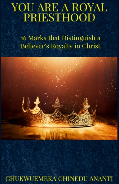 YOU ARE A ROYAL PRIESTHOOD