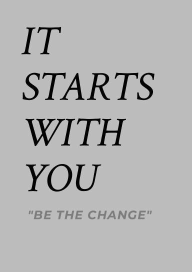 IT STARTS WITH YOU