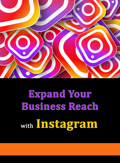 Expand Your Business Reach With Instagram