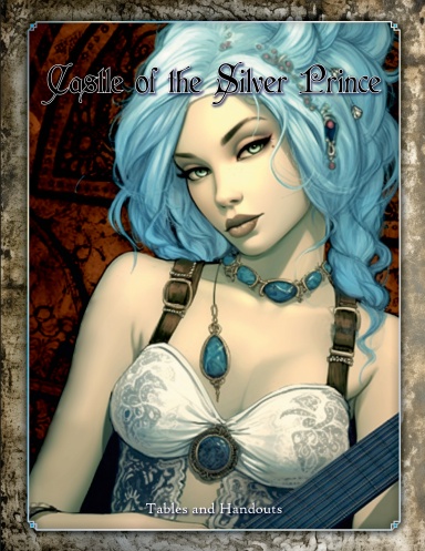 Castle of the Silver Prince Tables & Handouts