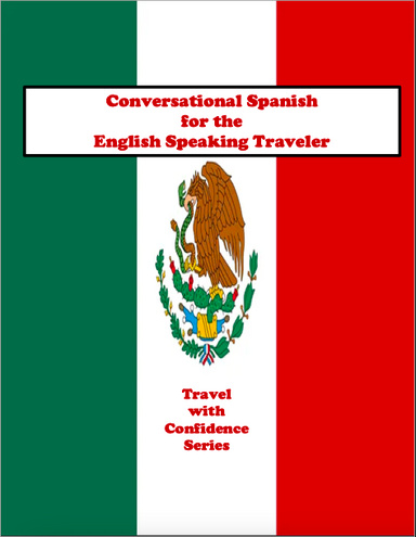 Conversational Spanish for the English Speaking Traveler