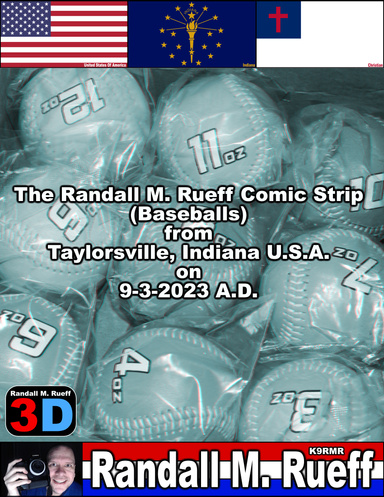 The Randall M. Rueff Comic Strip (Baseballs) from Taylorsville, Indiana U.S.A. on 9-3-2023 A.D.