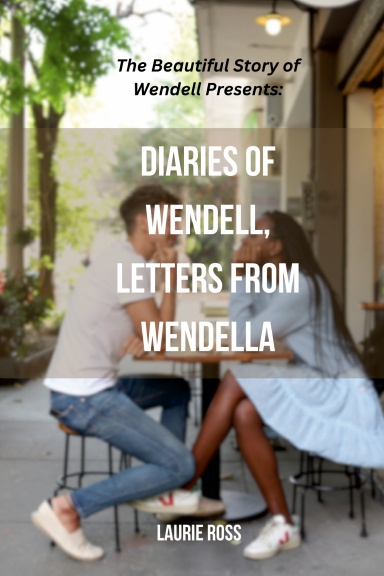 Diaries of Wendell, Letters from Wendella