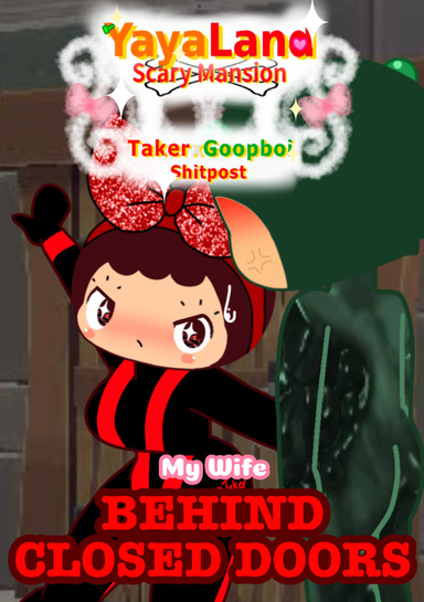 Taker x Goopboi Shitposts - (My Wife) Behind Closed Doors