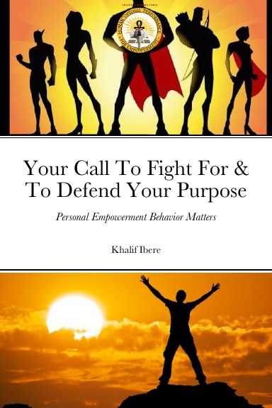 Your Call To Fight For & To Defend Your Purpose