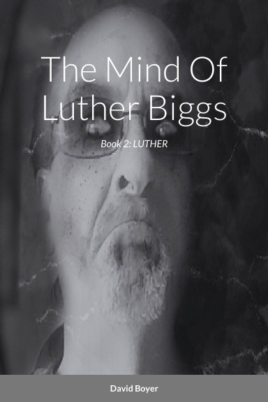 The Mind Of Luther Biggs