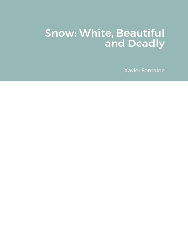 Snow: White, Beautiful and Deadly