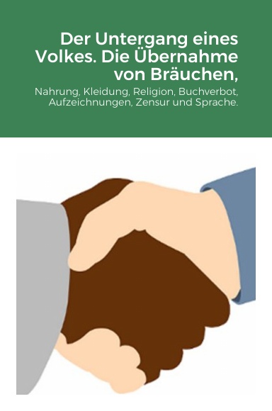 Der Untergang eines Volkes. Die Übernahme von Bräuchen,