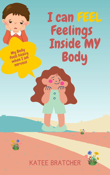 I can FEEL feelings inside my body!