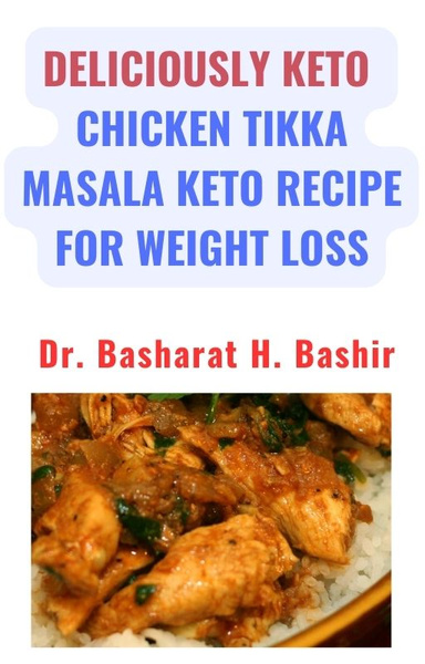 Deliciously Keto:  Chicken Tikka Masala Keto Recipe for Weight Loss