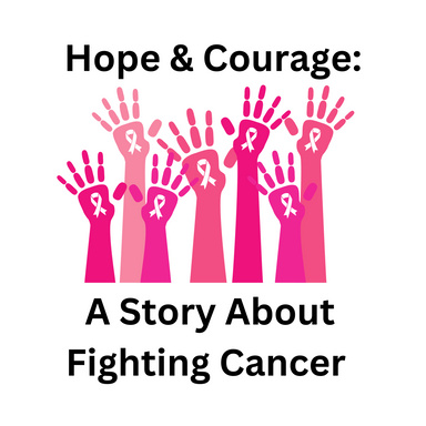 Hope & Courage: A Story About Fighting Cancer