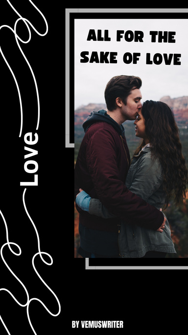 ALL FOR THE SAKE OF LOVE