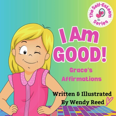 I Am Good! Grace's Affirmations