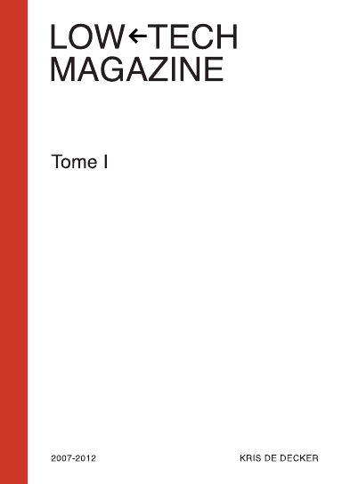 Low-tech Magazine Tome I (2007-2012) (Version en Français)