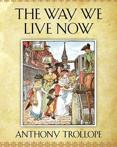 The Way We Live Now Annotated