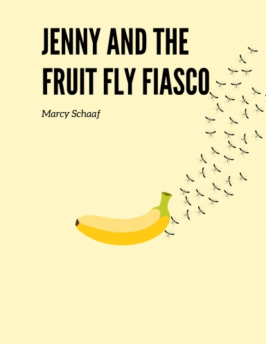 Jenny and the Fruit Fly Fiasco!