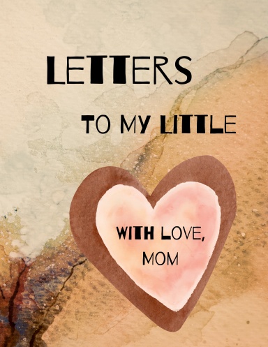 Letters To My Little