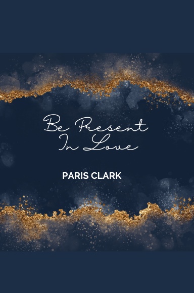 Be Present in Love