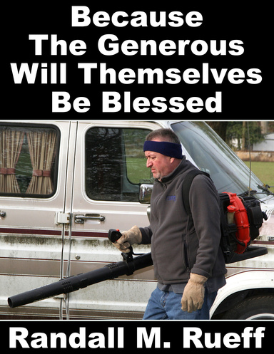 Because The Generous Will Themselves Be Blessed