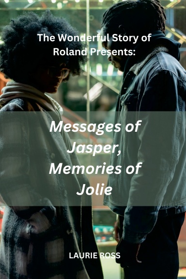 Messages of Jasper, Memories of Jolie