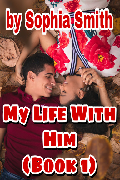 My Life With Him (Book 1)
