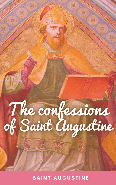 The Confessions of Saint Augustine