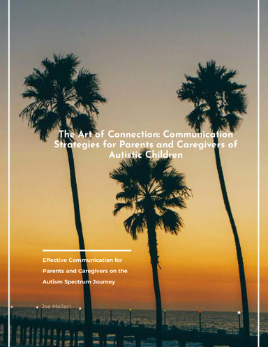 The Art of Connection: Communication Strategies for Parents and Caregivers of Autistic Children