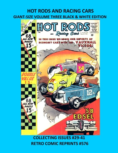 HOT RODS AND RACING CARS GIANT-SIZE VOLUME THREE BLACK & WHITE EDITION