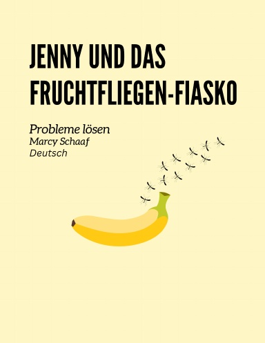 Jenny und das Fruchtfliegen-Fiasko Probleme lösen (German)