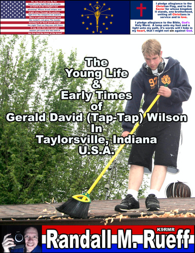 The Young Life & Early Times Of Gerald David (Tap-Tap) Wilson In Taylorsville, Indiana U.S.A. (1)