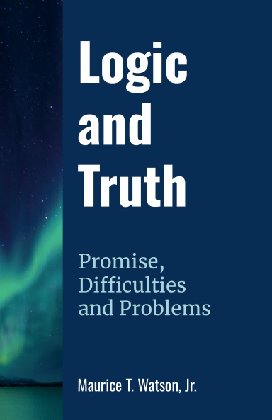 Logic and Truth: Promise, Difficulties and Problems