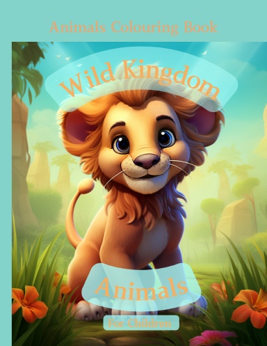 Animal Kingdom Adventures Children's Colouring Book Premium Edition
