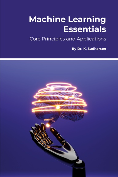 Machine Learning Essentials: Core Principles and Applications
